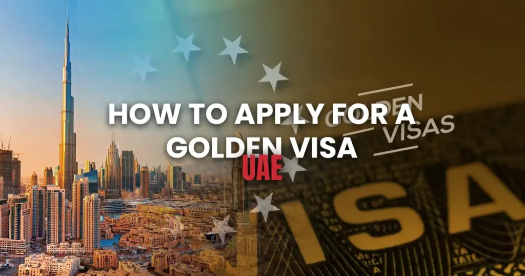 How to apply for a UAE Golden VISA