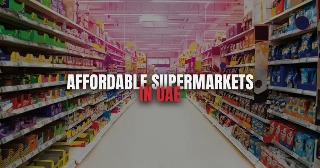 Affordable Supermarkets in UAE