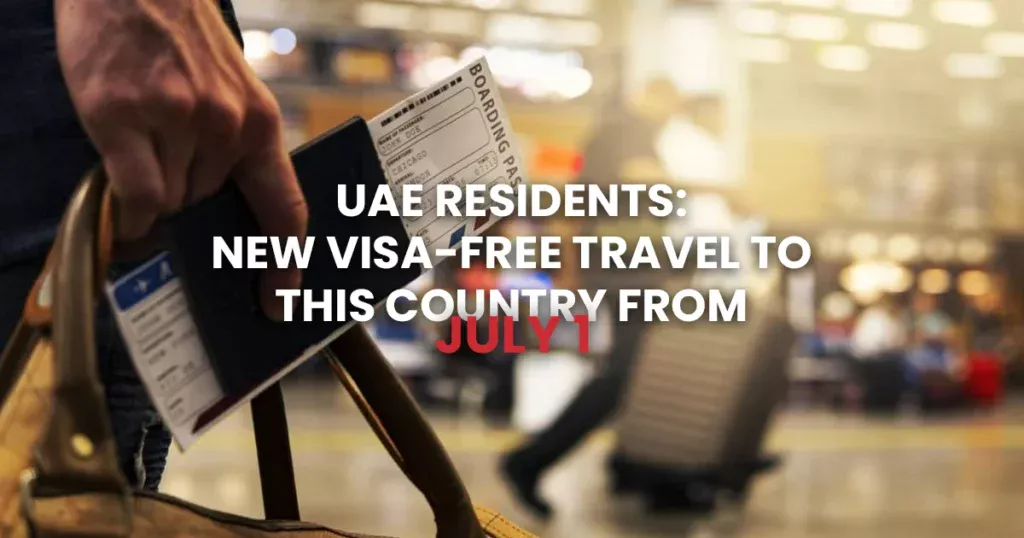 UAE Residents: New Visa-Free Travel to This Country