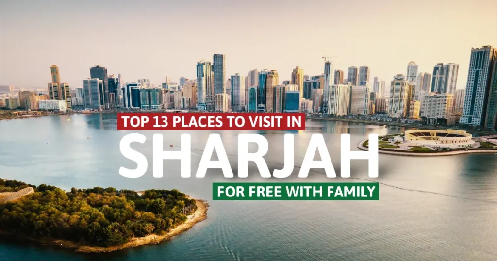 Top 13 Places to Visit in Sharjah for Free with Family Top Free Places to Visit in Sharjah